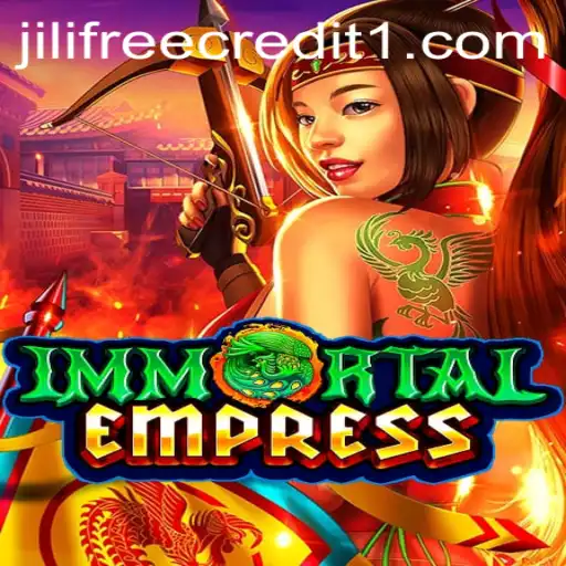 ImmortalEmpress: Unlock the Mystical World with Jili Free Credit